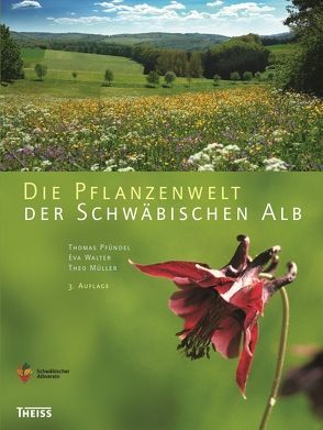 Die Pflanzenwelt der Schwäbischen Alb von Müller,  Theo, Pfündel,  Thomas, Walter,  Eva