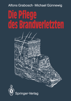 Die Pflege des Brandverletzten von Grabosch,  Alfons, Günnewig,  Michael, Schrader,  H.C.