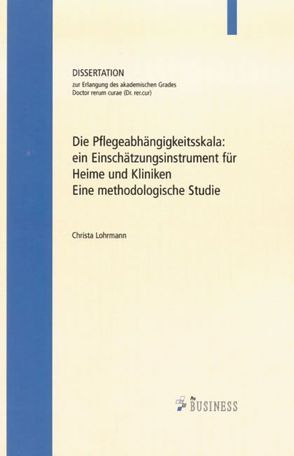 Die Pflegeabhängigkeitsskala: ein Einschätzungsinstrument für Heime und Kliniken von Lohrmann,  Christa