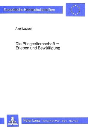 Die Pflegeelternschaft – Erleben und Bewältigen von Lausch,  Acel