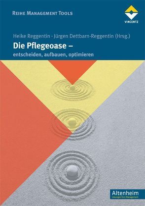 Die Pflegeoase von Dettbarn-Reggentin,  Jürgen, Reggentin,  Heike