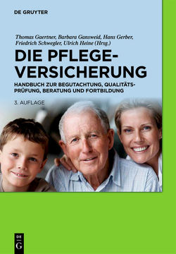 Die Pflegeversicherung von Gaertner,  Thomas, Gansweid,  Barbara, Gerber,  Hans, Heine,  Ulrich, Schwegler,  Friedrich