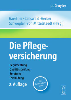 Die Pflegeversicherung von Gaertner,  Thomas, Gansweid,  Barbara, Gerber,  Hans, Mittelstaedt,  Gert, Schwegler,  Friedrich