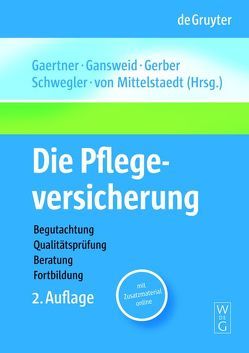 Die Pflegeversicherung von Gaertner,  Thomas, Gansweid,  Barbara, Gerber,  Hans, Mittelstaedt,  Gert, Schwegler,  Friedrich