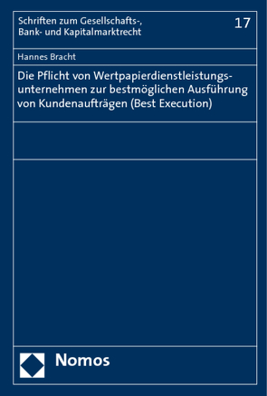 Die Pflicht von Wertpapierdienstleistungsunternehmen zur bestmöglichen Ausführung von Kundenaufträgen (Best Execution) von Bracht,  Hannes