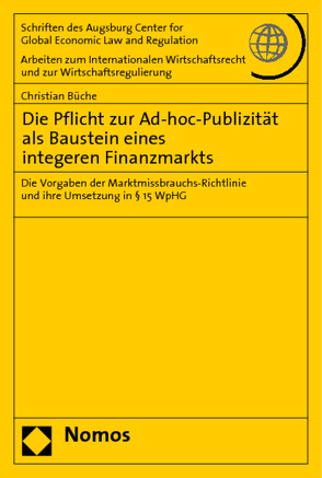 Die Pflicht zur Ad-hoc-Publizität als Baustein eines integeren Finanzmarkts von Büche,  Christian