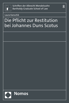 Die Pflicht zur Restitution bei Johannes Duns Scotus von Kanschik,  Laura