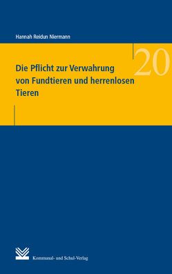 Die Pflicht zur Verwahrung von Fundtieren und herrenlosen Tieren von Niermann,  Hannah R