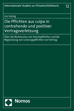 Die Pflichten aus culpa in contrahendo und positiver Vertragsverletzung von Lüsing,  Jan