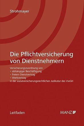 Die Pflichtversicherung von Dienstnehmern von Strohmayer,  Peter