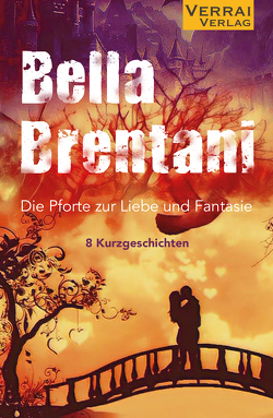 Die Pforte zur Liebe und Fantasie von Brentani,  Bella