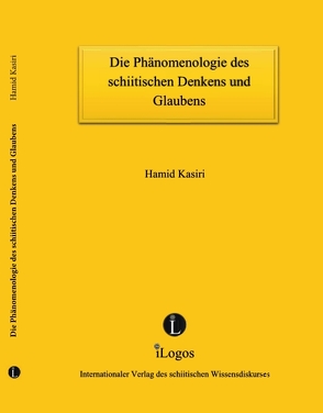 Die Phänomenologie des schiitischen Denkens und Glaubens von Kasiri,  Hamid