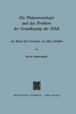 Die Phänomenologie und das Problem der Grundlegung der Ethik von Shimomissé,  Eiichi