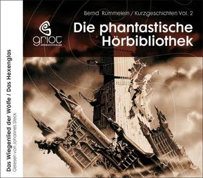 Die Phantastische Hörbibliothek von Rümmelein,  Bernd, Steck,  Johannes