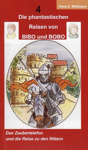 Die phantastischen Reisen von BIBO und BOBO von Wittmann,  Hans A.