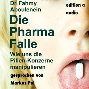 Die Pharma-Falle von Aboulenein,  Fahmy, Pol,  Markus