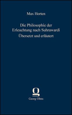 Die Philosophie der Erleuchtung nach Suhrawardi von Horten,  Max