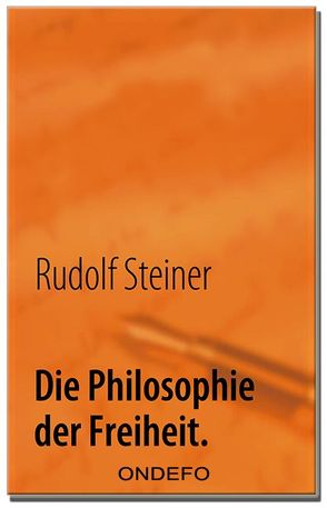 Die Philosophie der Freiheit. von Porthun,  Jan, Steiner,  Rudolf