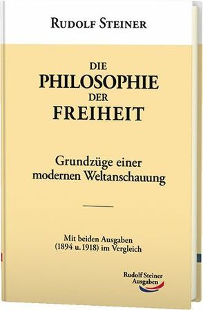 Die Philosophie der Freiheit von Steiner,  Rudolf