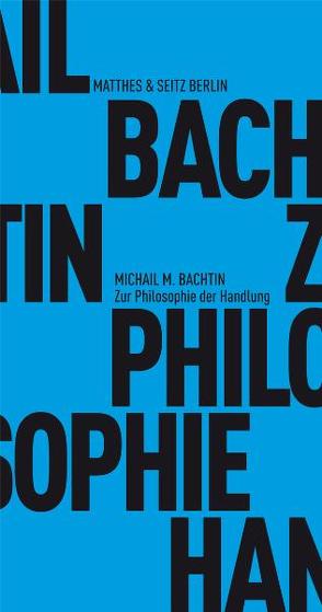 Zur Philosophie der Handlung von Bachtin,  Michail, Sasse,  Sylvia, Trottenberg,  Dorothea