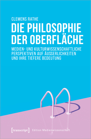 Die Philosophie der Oberfläche von Rathe,  Clemens