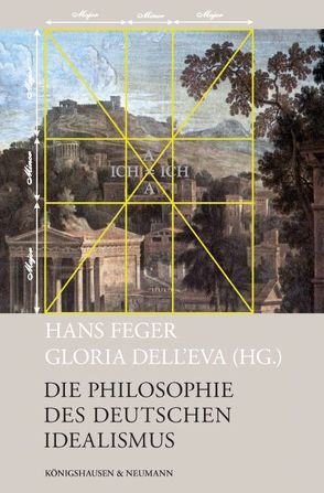 Die Philosophie des Deutschen Idealismus von Dell‘Eva,  Gloria, Feger,  Hans