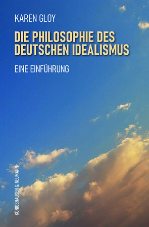 Die Philosophie des deutschen Idealismus von Gloy,  Karen