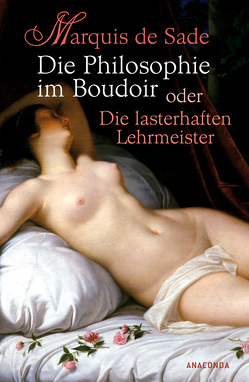 Die Philosophie im Boudoir oder Die lasterhaften Lehrmeister von Sade,  Marquis de