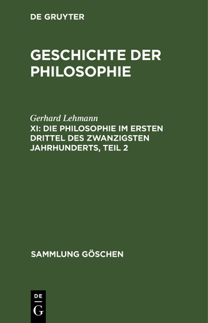 Geschichte der Philosophie / Die Philosophie im ersten Drittel des zwanzigsten Jahrhunderts, Teil 2 von Lehmann,  Gerhard