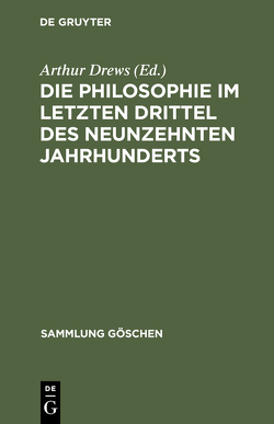 Die Philosophie im letzten Drittel des neunzehnten Jahrhunderts von Drews,  Arthur