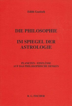 Die Philosophie im Spiegel der Astrologie von Gazioch,  Edith