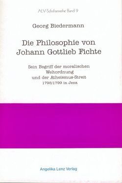 Die Philosophie von Johann Gottlieb Fichte von Biedermann,  Georg