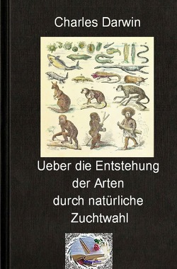 Die philosophische Reihe / Über die Entstehung der Arten durch natürliche Zuchtwahl von Darwin,  Charles