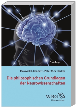 Die philosophischen Grundlagen der Neurowissenschaften von Bennett,  Maxwell, Gethmann-Siefert,  Annemarie, Hacker,  Peter, Walter,  Axel