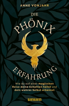 Die Phönixerfahrung von Vonjahr,  Anne