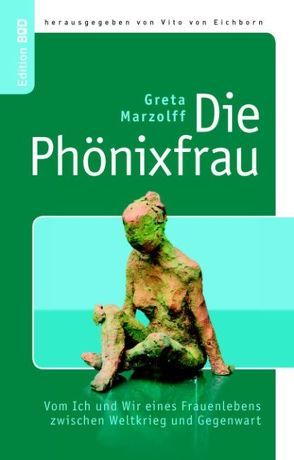 Die Phönixfrau von Eichborn,  Vito von, Marzolff,  Greta