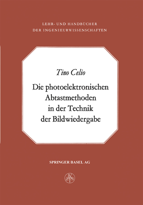 Die photoelektronischen Abtastmethoden in der Technik der Bildwiedergabe von Celio,  T.