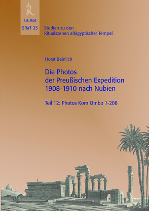 Die Photos der Preußischen Expedition 1908-1910 nach Nubien von Beinlich,  Horst