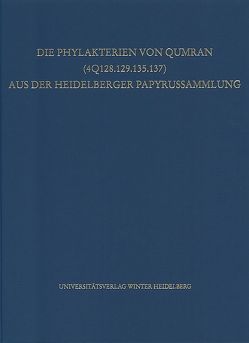 Die Phylakterien von Qumran (4Q128.129.135.137) aus der Heidelberger Papyrussammlung von Busa,  Anna