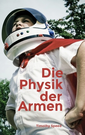 Die Physik der Armen von Speed,  Timothy