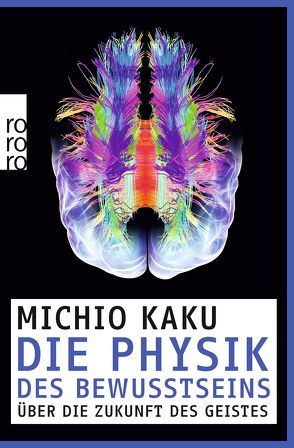 Die Physik des Bewusstseins von Kaku,  Michio, Niehaus,  Monika