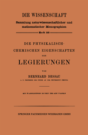 Die Physikalisch-Chemischen Eigenschaften der Legierungen von Dessau,  Bernhard