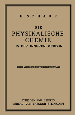 Die Physikalische Chemie in der Inneren Medizin von Schade,  Heinrich