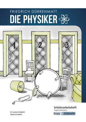 Die Physiker – Friedrich Dürrenmatt – Schülerarbeitsheft – G-Niveau von Becker,  Regine, Biedermann,  Julia, Heddrich,  Dr. Gesine