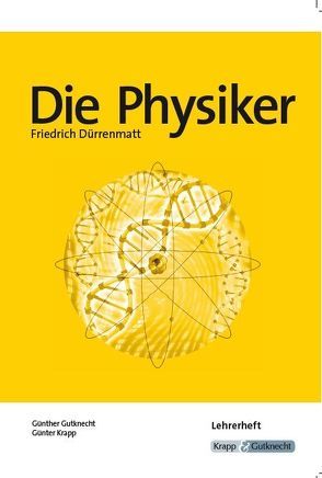 Die Physiker von Friedrich Dürrenmatt von Gutknecht,  Günther, Krapp,  Günter