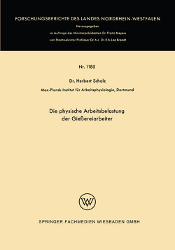 Die physische Arbeitsbelastung der Gießereiarbeiter von Scholz,  Herbert