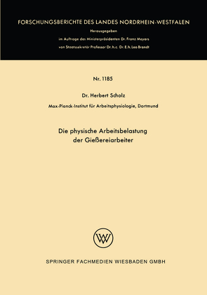 Die physische Arbeitsbelastung der Gießereiarbeiter von Scholz,  Herbert