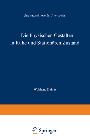 Die physischen Gestalten in Ruhe und im stationären Zustand von Koehler,  Wolfgang