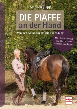 Die Piaffe an der Hand von Lipp,  Andrea