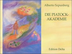 Die Piatock-Akademie /La Academia de Piatock von Burghardt,  Juana, Burghardt,  Tobias, Hernández-D'Jesús,  Enrique, Szpunberg,  Alberto